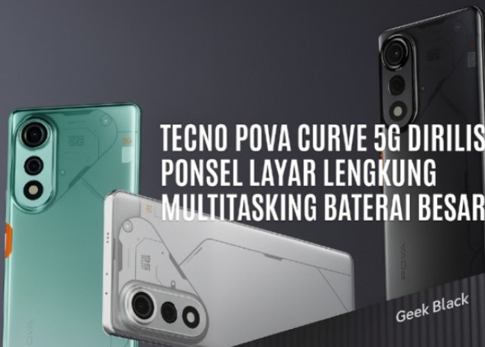 Tecno Pova Curve 5G Dirilis, Ponsel Layar Lengkung Multitasking Baterai Besar