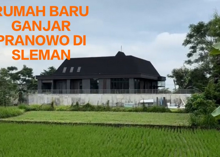Mewahnya Rumah Baru Capres Ganjar Pranowo di Wedomartani Sleman, Netizen Malah Kaitkan dengan Kasus E-KTP