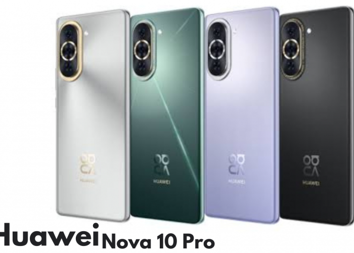 Huawei Nova 10 Pro: Ponsel Flagship dengan Layar Tajam dan Performa Tinggi Ditenagai Prosesor Snapdragon 778G 