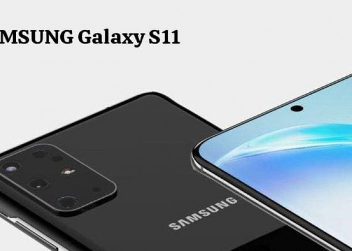 Samsung Galaxy S11, Bersaing di Segmen Flagship dengan Desain Premium yang Elegan, Spek Tiada Tanding!