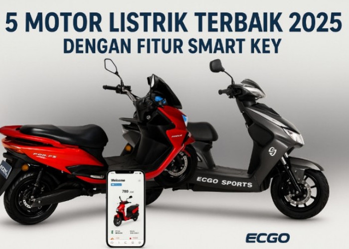 5 Motor Listrik Terbaik 2025 dengan Fitur Smart Key dan Teknologi Unggulan