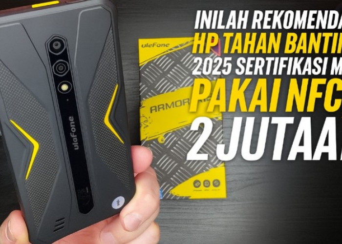 Rekomendasi HP Tahan Banting Terbaik 2025, Harga Cuma 2 Jutaan Sudah Ada NFC