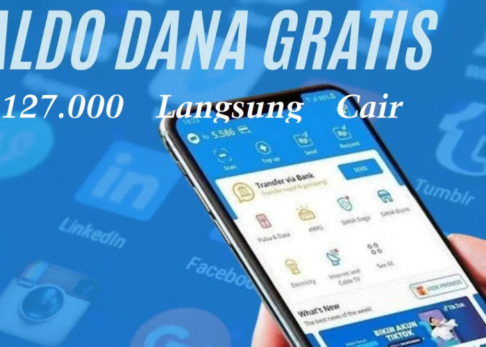  Saldo DANA Gratis Rp127.000 Bisa Diklaim Hari Ini! Cek Caranya Disini