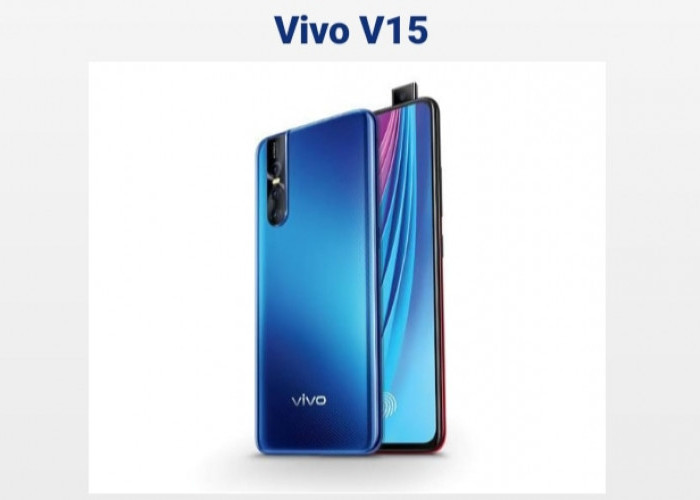 Vivo V15: Ponsel dengan Layar Luas dan Kamera 32 MP, Sementara Harga Terjangkau