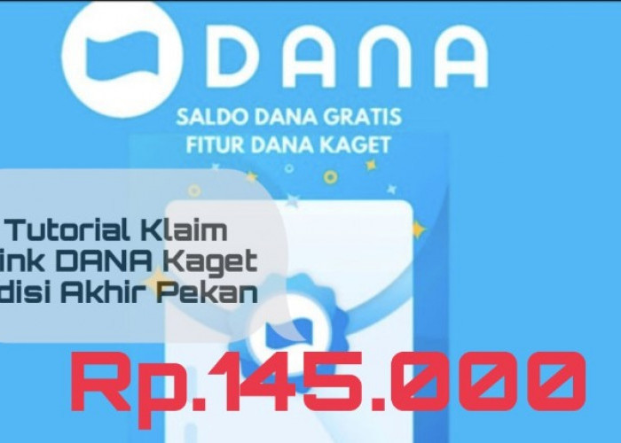 Anti Tipu-Tipu, Begini Tutorial Klaim Link Dana Kaget Rp145.000 Terbaru Edisi Akhir Pekan