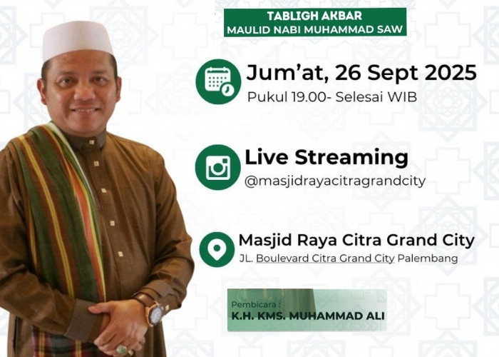 Ayo Hadiri Tabligh Akbar, Peringatan Maulid Nabi Muhammad SAW di Masjid Raya CGC Palembang