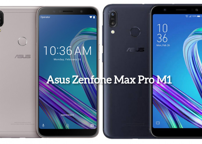 Spesifikasi Asus Zenfone Max Pro M1 Hp Murah Rp2 Jutaan Tawarkan Performa Kencang 