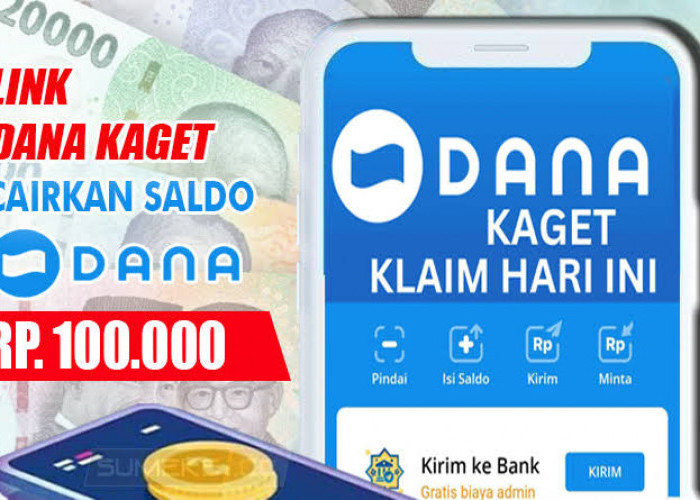 Khusus Hari Ini! Klik Link Ini Sekarang dan Cairkan Saldo DANA Kaget Hingga Rp100 Ribu