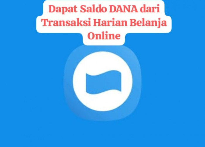 Terbukti! Rahasia Cashback Belanja Online: Cara Mendapatkan Saldo DANA Gratis dari Transaksi Harian!