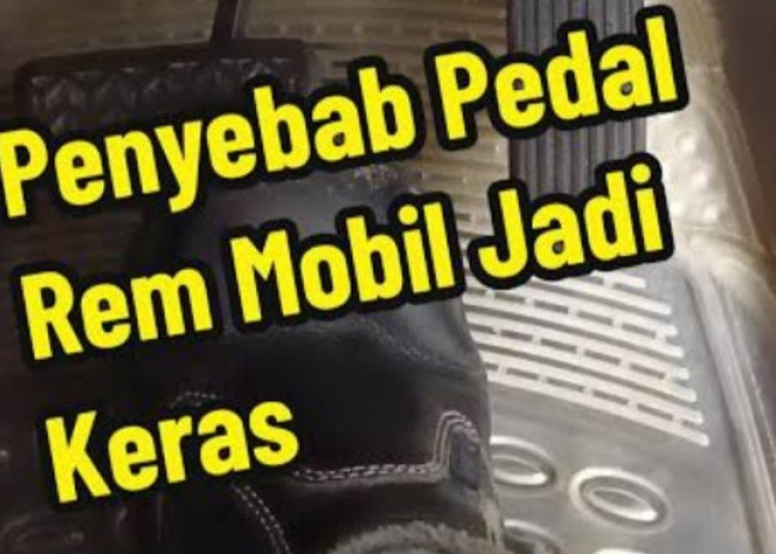 5 Penyebab Rem Mobil Diesel Keras (Rem Bagel) Saat Diinjak dan Cara Mudah Mengatasinya