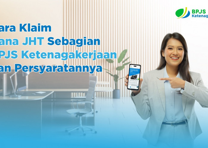 Cukup Modal HP, Berikut Cara Mencairkan Klaim JHT BPJS Ketenagakerjaan 10 Persen