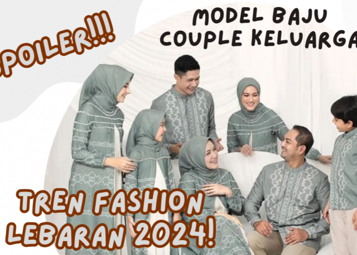 Spoiler Tren Fashion Lebaran 2024, Model Baju Couple Elegan Bikin Tampil Serasi Bersama Keluarga