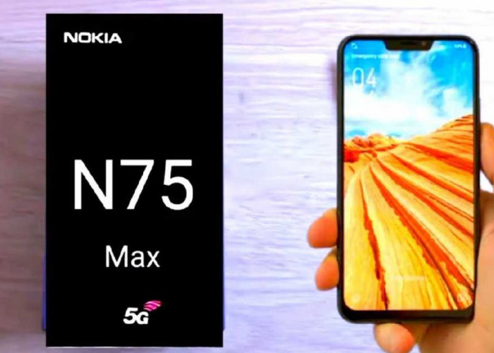 Spesifikasi Lengkap Nokia N75 Max 5G, Flagship Baru yang Miliki Chipset Terbaru dengan Harga yang Menggoda