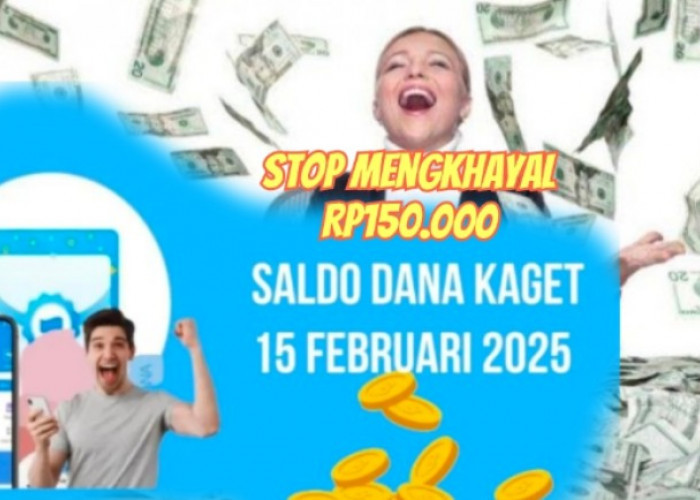 STOP Berkhayal, Fitur Terbaru DANA Kaget Edisi Hari Ini Makin Manjakan Pengguna Dapat Saldo Gratis Rp150.000