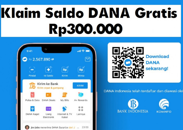 Klaim Sekarang Juga Saldo DANA Gratis Rp300.000, Langsung Masuk Akun Dompet Digital