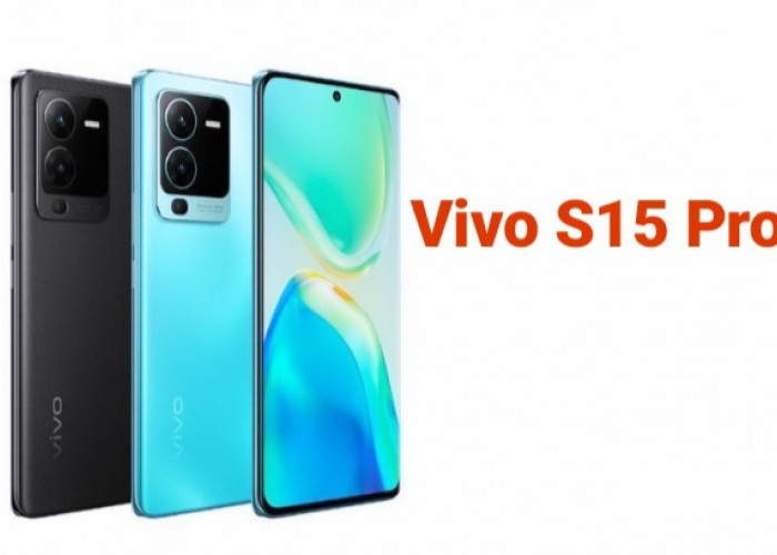 Smartphone Vivo S15 Pro, Kamera Ciamik Didukung Fitur AI, Harganya Juga Terjangkau!