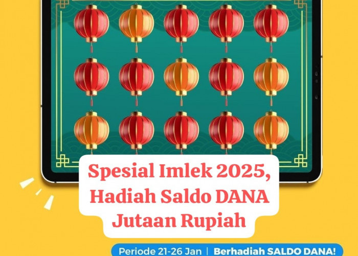 Mendekati Imlek 2025, Berhadiah Saldo DANA Total Jutaan Rupiah Periode 21-26 Januari, Ini Misinya!