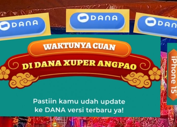 Buruan, Serbu DANA Xuper Angpao Dapatkan Hadiah Spektakuler iPhone 15 Hingga 31 Januari 2025!