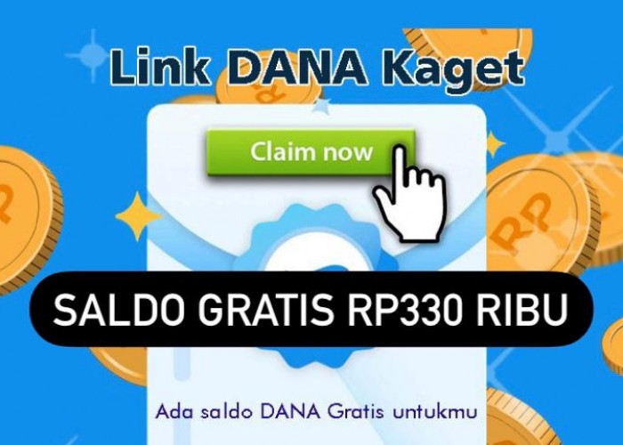 Saldo DANA Gratis Rp330 Ribu Siap Diklaim Sekarang! Ikuti Petunjuknya Disini