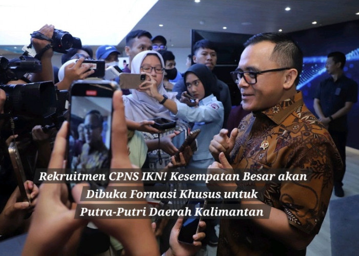 Rekruitmen CPNS IKN! Formasi Khusus Diprioritas untuk Putra-Putri Kalimantan Timur