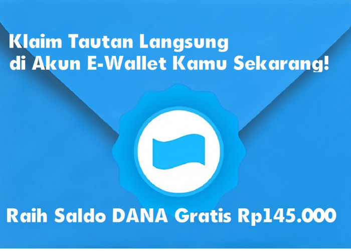 Dapatkan Saldo DANA Gratis Rp145.000, Klaim Tautan Langsung di Akun E-Wallet Kamu Sekarang! 