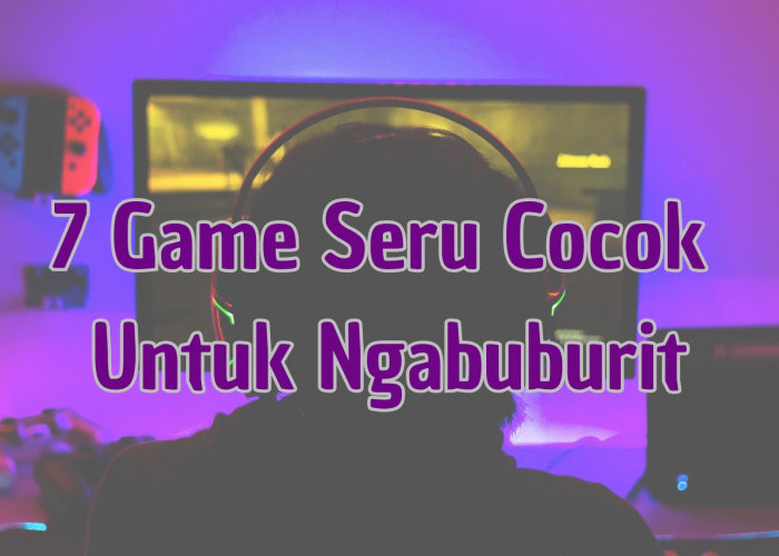Inilah 7 Game Seru Cocok untuk Ngabuburit, Dijamin Menghibur dan Mengasyikan!