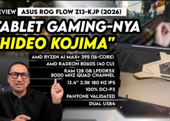 Bongkar Jeroan ASUS ROG Flow Z13-KJP 2026, Tablet Gaming Dewa dengan RAM 128GB dan Otak AI Super Canggih