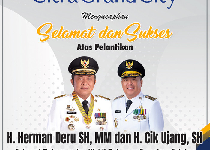 Citra Grand City Mengucapkan Selamat atas Pelantikan Herman Deru dan Cik Ujang