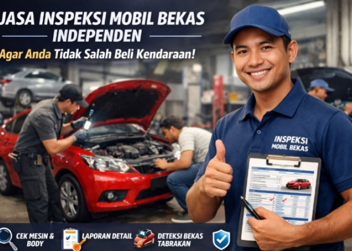 Biaya Inspeksi Mobil Bekas 2026 Makin Terjangkau, Ini Rata-Rata Tarif dan Manfaatnya Sebelum Deal!
