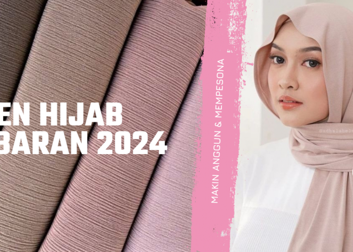 Tren Hijab untuk Lebaran 2024 Paling Favorit , Bikin Tampil Makin Anggun dan Memukau 