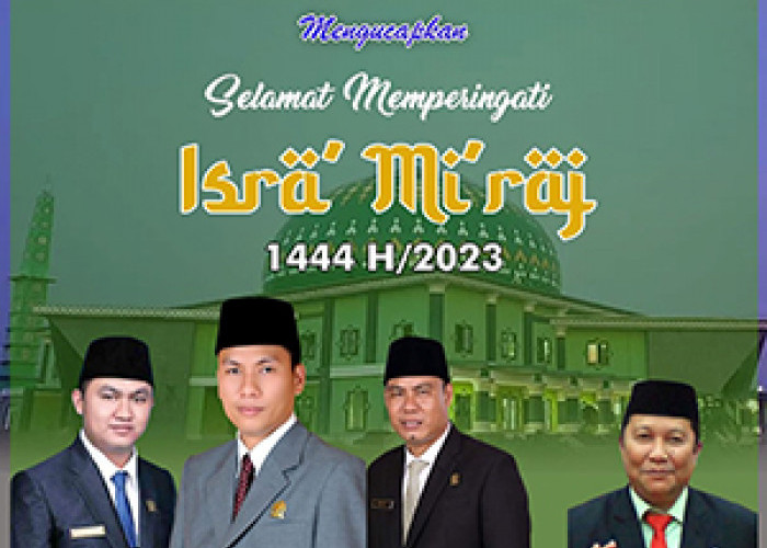 Segenap Pimpinan DPRD Kabupaten Musi Rawas Mengucapkan Selamat Memperingati Isra Miraj 1444 H 