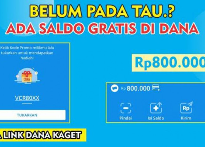Aplikasi DANA Bagi-bagi Saldo Gratis Rp800.000 Kepada Penggunanya, Buruan Ambil Cuannya!