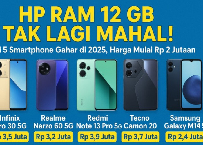 HP RAM 12 GB Tak Lagi Mahal! Ini 5 Smartphone Gahar di 2025, Harga Mulai Rp 2 Jutaan