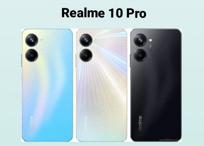 Realme 10 Pro:  Kombinasi Kamera yang Canggih dan Fitur Unggulan, Cek  Spesifikasi  dan Harga Terbaru