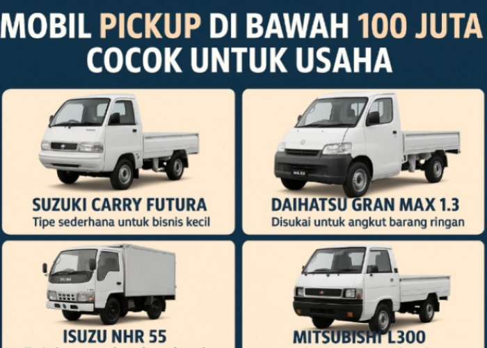 Harga Turun, Inilah Deretan Mobil Pickup di Bawah 100 Juta yang Paling Diburu Pelaku Usaha di 2025