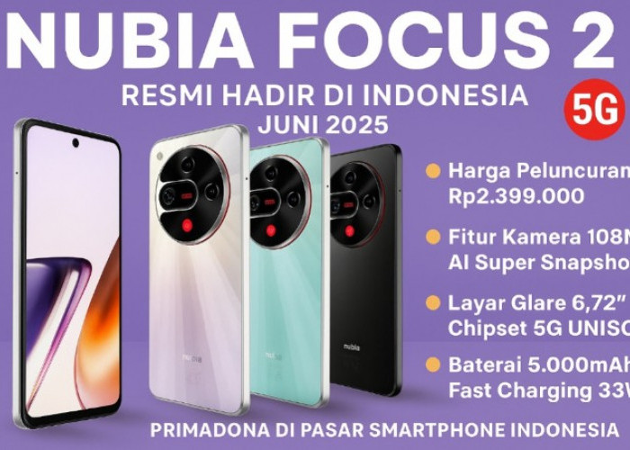 Nubia Focus 2 5G Resmi Dirilis, Primadona Baru Performa Gahar di Harga Rp2 Jutaan