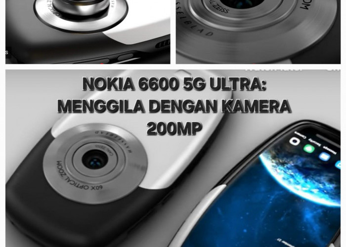 Bersiap Kebangkitan 'Monster Ponsel' Nokia 6600 5G Ultra: Menggila dengan Kamera 200MP dan Baterai 6900 mAH