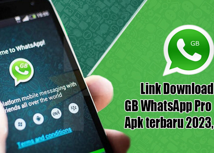 Link Download GB WhatsApp Pro Apk Terbaru 2023, Nikmati 7 Fitur Teranyar yang Futuristik