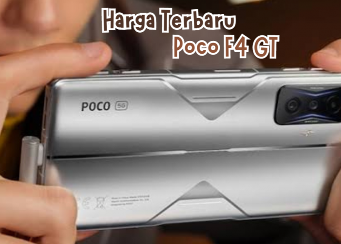 Cek Harga Terbaru Poco F4 GT, Ponsel Gaming yang Dibekali Teknologi Smart Hypercharge 120W