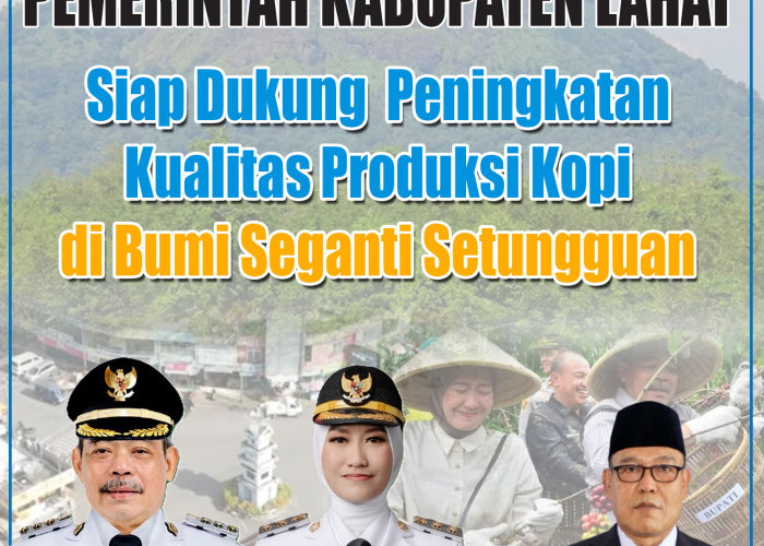 Pemkab Lahat Siap Dukung Peningkatan Kualitas Produksi Kopi di Bumi Seganti Setungguan