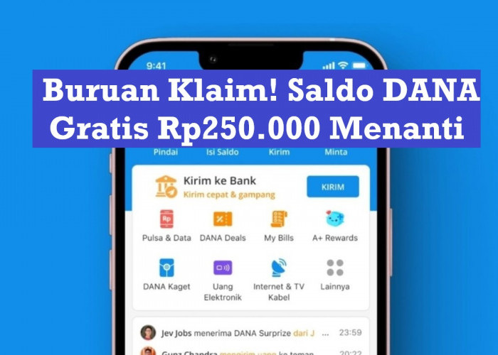 Buruan Klaim! Saldo DANA Gratis Rp250.000 Menanti, Anda Bisa Jadi yang Beruntung