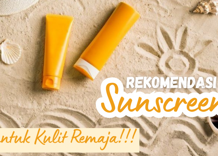 6 Rekomendasi Sunscreen Lokal yang Aman untuk Kulit Remaja, Cocok Dipakai ke Sekolah