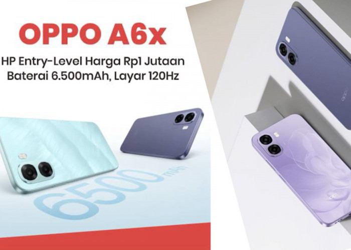 OPPO A6X Hape 1 Jutaan Kuat ‘Sedekah’ Kasih Fitur Bagus UFS 2.2 Kini Masih Dipakai Hape Kelas 2 Juta