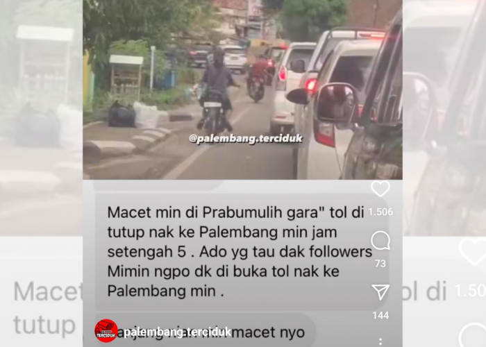 Unggah Video Tol Prabumulih Ditutup dan Macet Panjang, Netizen Ini Malah Dapat Komentar Menohok Dari Warganet