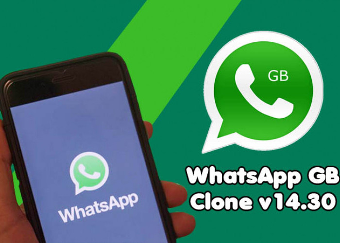 Fitur WhatsApp GB Clone v14.30 Terbaru 2023 Bisa Lock Chat dan Repost Status, Link Download Ada Disini