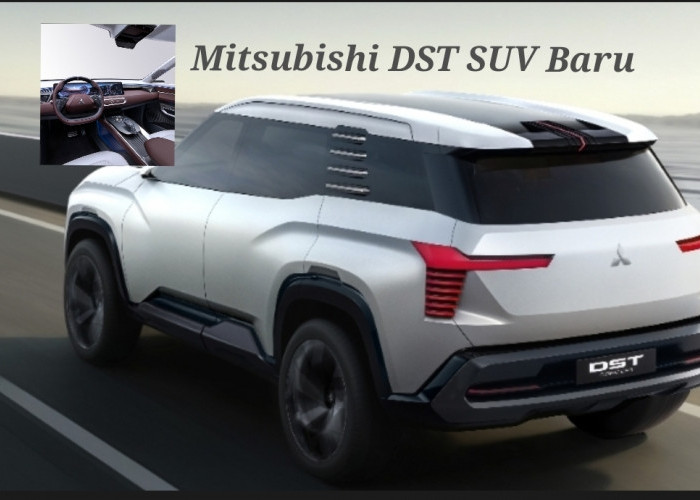 Siap-siap, Mitsubishi DST SUV Baru dengan Desain Elegan dan Fitur Unggul, Diramal Jadi Andalan di 2025