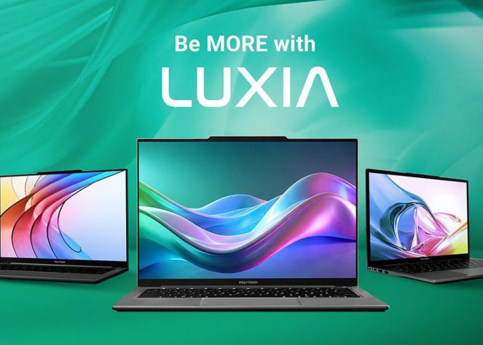 Laptop Polytron Luxia Series: Desain Ringkas, Bobot Ringan dan Dilengkapi Fitur Modern