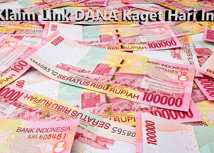 Saldo Gratis hingga Rp500.000 Bisa Langsung Cair ke E-Wallet, Klaim Link DANA Kaget Hari Ini!