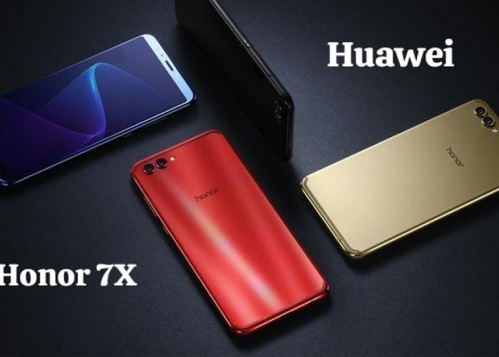 Update Harga Huawei Honor 7X Usung Kamera Belakang Ganda dengan Fitur Lengkap Untuk Performa Foto Memuaskan