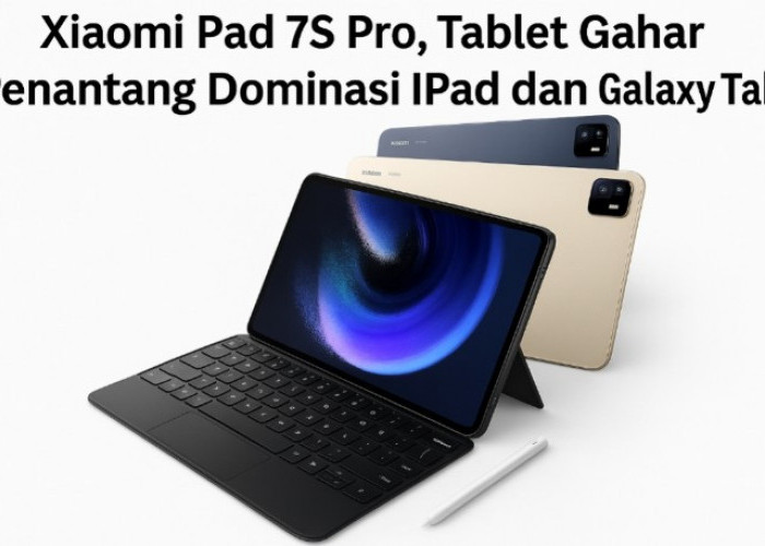 Xiaomi Pad 7S Pro, Tablet Premium dengan Fitur Gahar, Siap Tumbangkan iPad dan Galaxy Tab